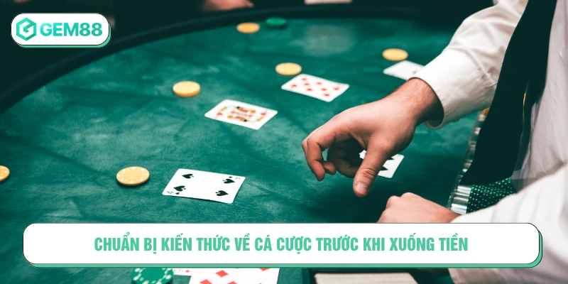 Mẹo Cá Cược Cho Người Mới - Bật Mí Tips Bổ Ích Tại GEM88 Chuẩn bị kiến thức về cá cược trước khi xuống tiền