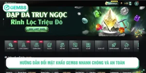 Hướng dẫn đổi mật khẩu GEM88 nhanh chóng và an toàn