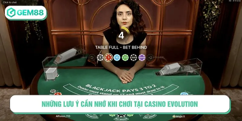 Những lưu ý cần nhớ khi chơi tại Casino Evolution